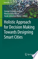 Holistic Approach for Decision Making Towards Designing Smart Cities Book