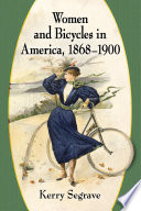 Women and Bicycles in America  1868 1900