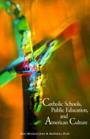 Catholic Schools  Public Education  and American Culture