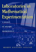 Laboratories in Mathematical Experimentation