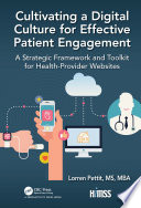 Cultivating a digital culture for effective patient engagement a strategic framework and toolkit for health-provider websites /
