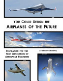 You Could Design the Airplanes of the Future Book