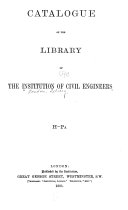 Catalogue of the Library of the Institution of Civil Engineers ...: H-Pa
