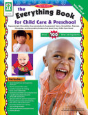 The Everything Book for Child Care & Preschool, Ages 3 - 5