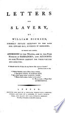 Letters on Slavery     To which are added  addresses to the whites  and to the free negroes of Barbadoes  and accounts of some negroes eminent for their virtues and abilities