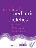 “Clinical Paediatric Dietetics” by Vanessa Shaw, Margaret Lawson