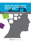 Parents with Mental and/or Substance Use Disorders and their Children