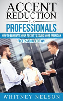 Accent Reduction For Professionals Book