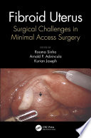 Fibroid uterus : surgical challenges in minimal access surgery /