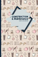 Construction   Maintenance Daily Log Book Book PDF