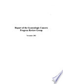 Report of the Gynecologic Cancers Progress Review Group Book