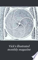Vick s Illustrated Monthly Magazine
