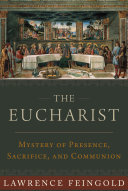 The Eucharist  Mystery of Presence  Sacrifice  and Communion