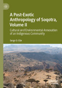 A Post Exotic Anthropology of Soqotra  Volume II