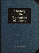 A history of the Norwegians of Illinois