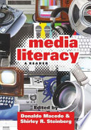 Media Literacy PDF Book By Donaldo Pereira Macedo,Shirley R. Steinberg