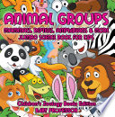 Animal Groups  Mammals  Reptiles  Amphibians   More   Jumbo Science Book for Kids   Children s Zoology Books Edition