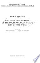 Studies in the Religion of the South-American Indians East of the Andes
