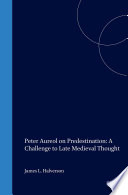 Peter Aureol on Predestination  A Challenge to Late Medieval Thought
