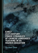 Early 21st-Century Power Struggles of Chinese Languages Teaching in US Higher Education Pdf/ePub eBook