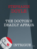 The Doctor s Deadly Affair  Mills   Boon Intrigue  Book