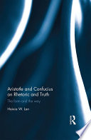 Aristotle and Confucius on Rhetoric and Truth