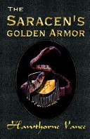 The Saracen S Golden Armor Hawthorne Vance Google Books