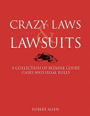 Crazy Laws & Lawsuits