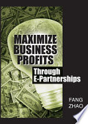 Maximize Business Profits Through E Partnerships Book