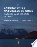 Laboratorios naturales en Chile / Natural Laboratories in Chile. (E, especial) PDF Book By José Miguel Aguilera R.,Felipe Larraín B.