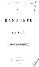 El Banquete de la paz. [Report of a banquet given to Manuel Murillo, President of Colombia, on his retirement from office.]