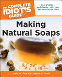 The Complete Idiot s Guide to Making Natural Soaps