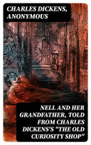 Nell and Her Grandfather, Told from Charles Dickens's 