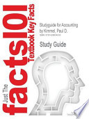Outlines and Highlights for Accounting by Paul D Kimmel, Jerry J Weygandt, Donald E Kieso, Isbn