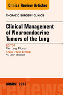 Clinical Management of Neuroendocrine Tumors of the Lung, An Issue of Thoracic Surgery Clinics,