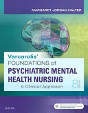 TEST BANK VARCAROLIS' FOUNDATIONS OF PSYCHIATRIC-MENTAL HEALTH NURSING: A Clinical Approach 8TH EDITION BY MARGARET JORDAN HALTER