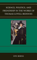 Science, Politics, and Friendship in the Works of Thomas Lowell Beddoes