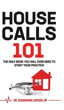 Housecalls 101  The Only Book You Will Need to Start Your Practice