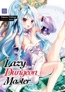 Lazy Dungeon Master: Volume 10