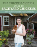 The Chicken Chick's Guide to Backyard Chickens Book Kathy Shea Mormino