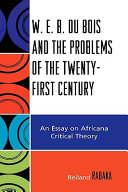 W.E.B. Du Bois and the Problems of the Twenty-first Century