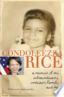 Condoleezza Rice  A Memoir of My Extraordinary  Ordinary Family and Me