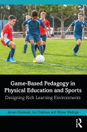 Game-Based Pedagogy in Physical Education and Sports