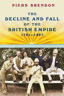 The Decline and Fall of the British Empire, 1781-1997 Book Piers Brendon