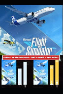 Microsoft Flight Simulator 2020 Guide   Walkthrough   Tips   Hints   And More  Book