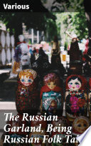 The Russian Garland  Being Russian Folk Tales Book
