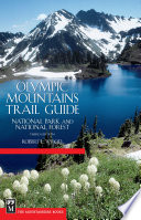 Olympic Mountains Trail Guide  3rd Edition Book PDF