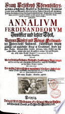 Annales Ferdinandei, oder, Wahrhaffte Beschreibung Käysers Ferdinandi dess Andern mildesten Gedächtniss ... 1578-1637