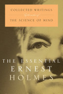 The Essential Ernest Holmes