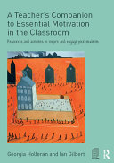 A Teacher’s Companion to Essential Motivation in the Classroom